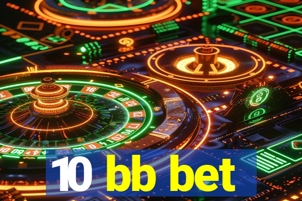 10 bb bet